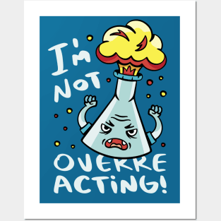 I'm Not Overreacting // Funny Chemistry Cartoon Posters and Art